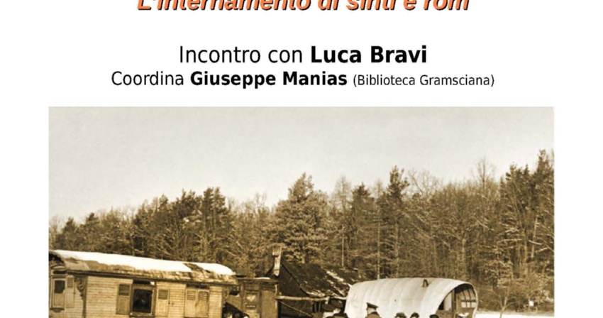 Incontro con Luca Bravi e presentazione di "Porrajmos - L’internamento di sinti e rom"