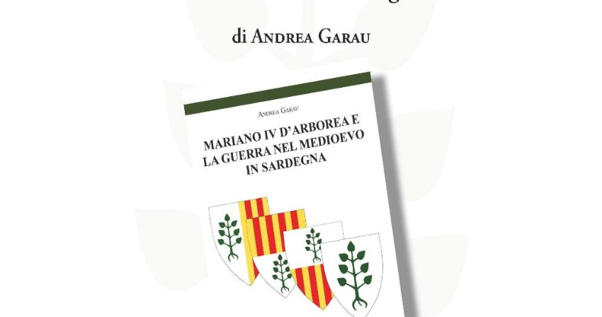Presentazione del saggio “Mariano IV d'Arborea e la Guerra nel Medioevo in Sardegna”