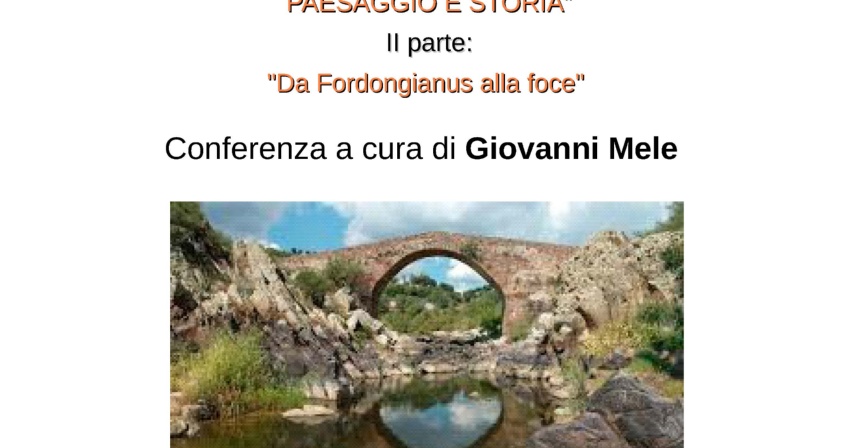 Conferenza "Sardegna - Il fiume Tirso dalla sorgente alla foce” 