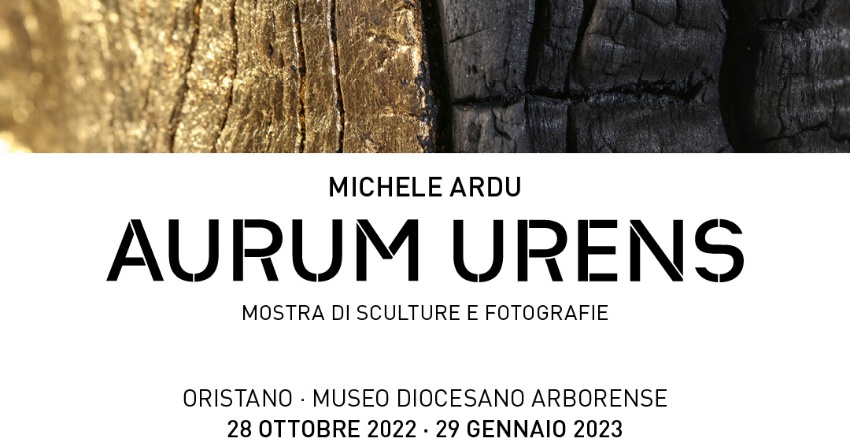Museo Diocesano Arborense - Mostra AURUM URENS di Michele Ardu