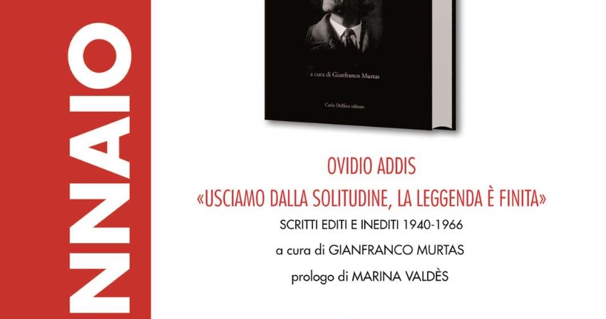 Antiquarium Arborense - Presentazione del volume dedicato a Ovidio Addis “Usciamo dalla solitudine, la leggenda è finita”