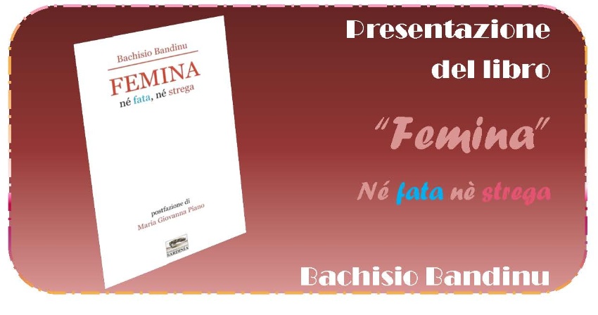 Presentazione libro “Femina. Né fata né strega” di Bachisio Bandinu